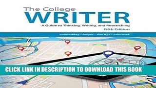 New Book The College Writer: A Guide to Thinking, Writing, and Researching