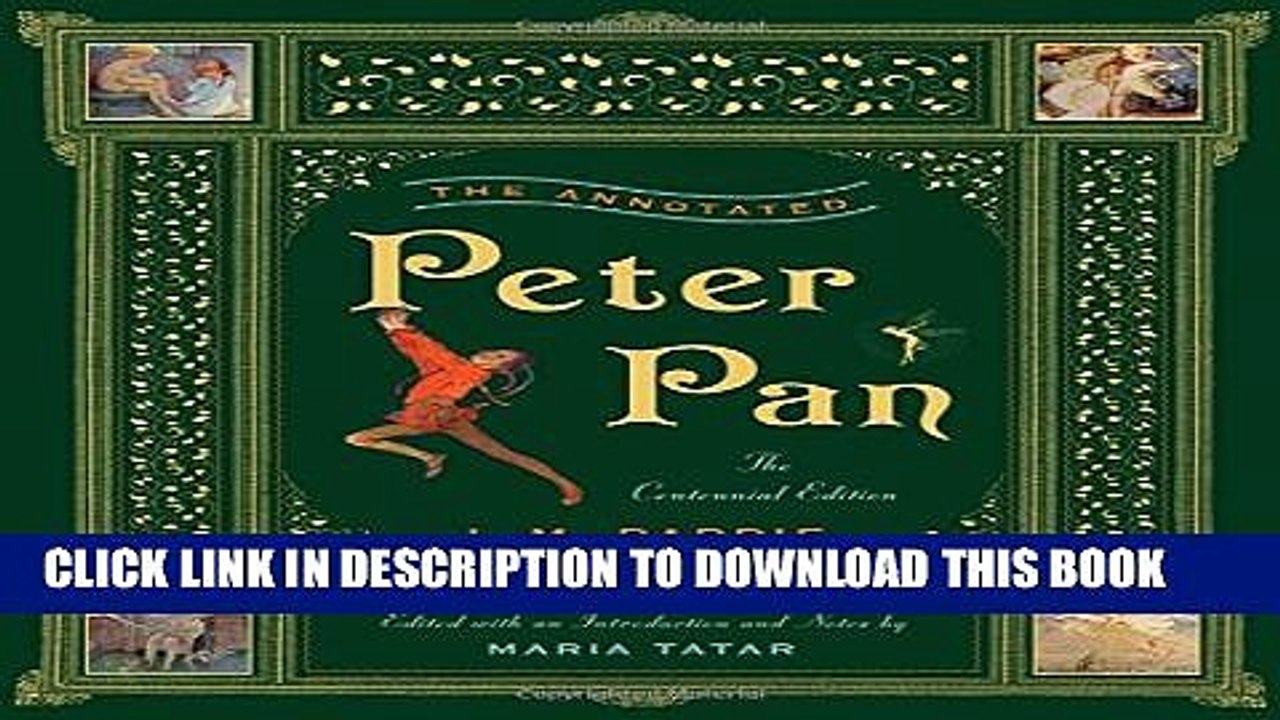 [PDF] The Annotated Peter Pan (The Centennial Edition)  (The Annotated Books) Popular Colection