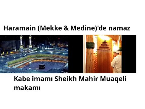 Metin Demirtas. KURAN & NAMAZ. Kabe imamlar Sheikh Sudais & Sheikh Mahir Muaqeli makam.Arap sivesi