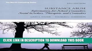 New Book Substance Abuse: Information for School Counselors, Social Workers, Therapists and