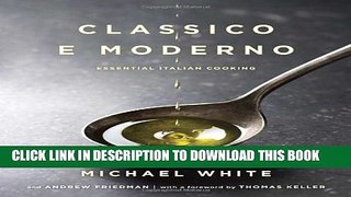 [PDF] Classico e Moderno: Essential Italian Cooking Popular Online