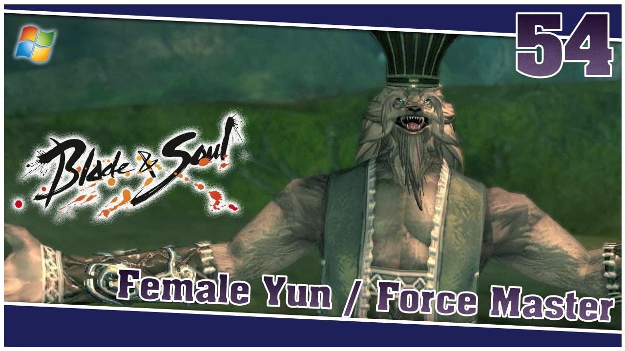 Blade and Soul 【PC】 #54 「Female Yun │ Force Master」