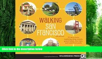 Big Deals  Walking San Francisco: 33 Savvy Tours Exploring Steep Streets, Grand Hotels, Dive Bars,
