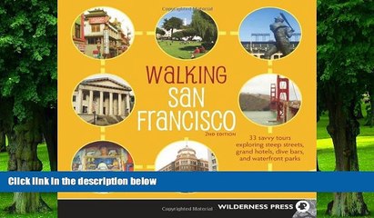 Big Deals  Walking San Francisco: 33 Savvy Tours Exploring Steep Streets, Grand Hotels, Dive Bars,