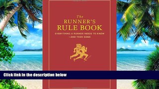 Big Deals  The Runner s Rule Book: Everything a Runner Needs to Know--And Then Some  Free Full