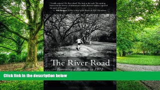 Big Deals  The River Road: Becoming a Runner in 1972  Best Seller Books Most Wanted