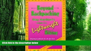 Big Deals  Beyond Backpacking: Ray Jardine s Guide to Lightweight Hiking  Best Seller Books Best