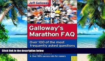 Big Deals  Galloway s Marathon FAQ: Over 100 of the Most Frequently Asked Questions  Best Seller