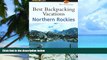 Big Deals  Best Backpacking Vacations Northern Rockies (Best Backpack Vacations Series)  Best