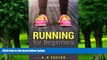 Big Deals  Running for Beginners: A Guide to Successful Running for Health, Fitness, and Pleasure.