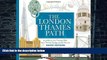 Big Deals  The London Thames Path: A guide to the Thames Path from Putney Bridge to the Barrier
