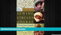Free [PDF] Downlaod  The Sewing Circles of Herat: A Personal Voyage Through Afghanistan  FREE
