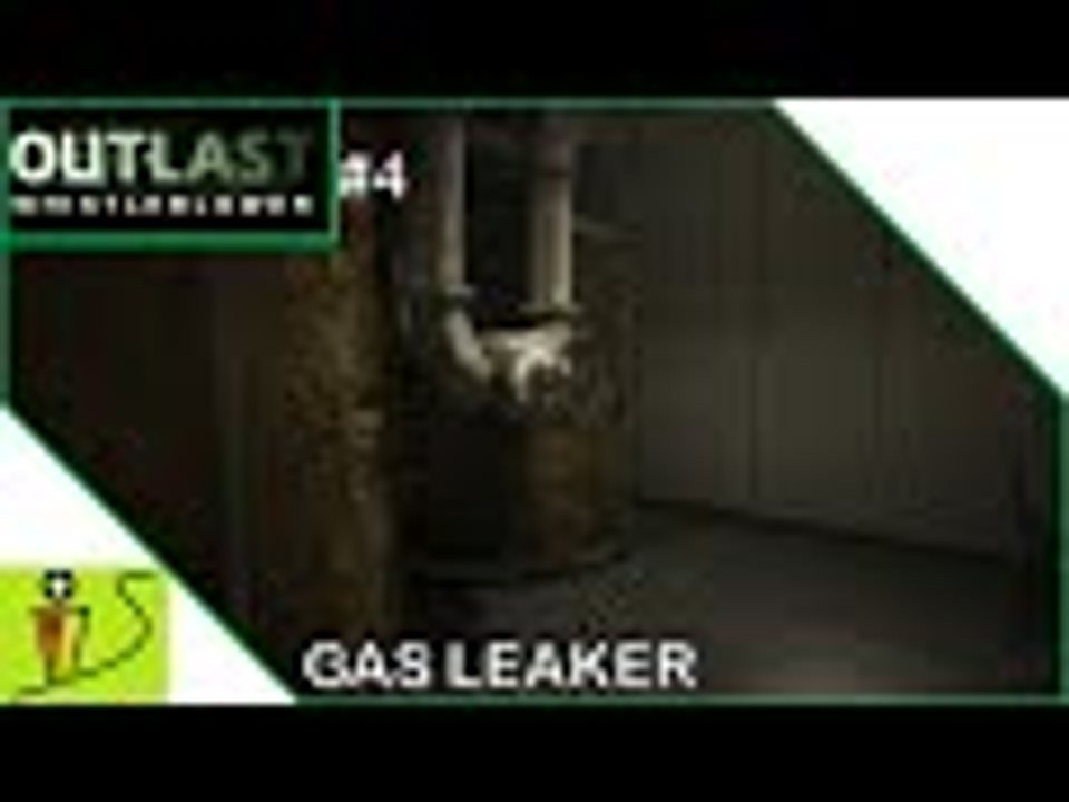 Gas Leaker - Outlast Whistleblower - Part 4