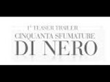 Cinquanta Sfumature Di Nero - 1° Teaser Trailer