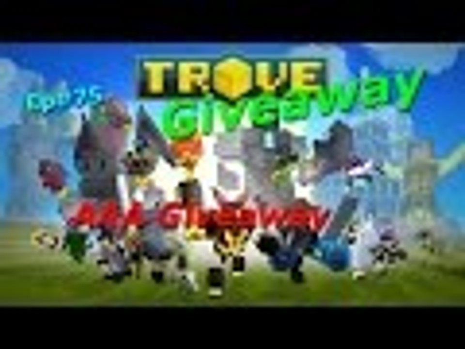 Trove Ep#75 Day3 giveaway AAA title giveaway