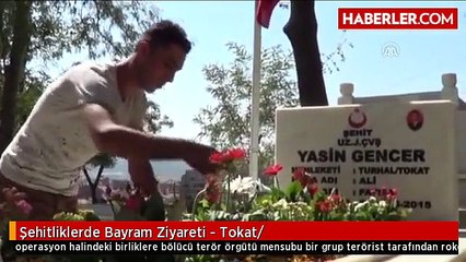Şehitliklerde Bayram Ziyareti - Tokat/