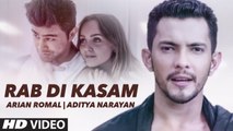 RAB DI KASAM Video Song    Arian Romal, Aditya Narayan   Latest Song 2016