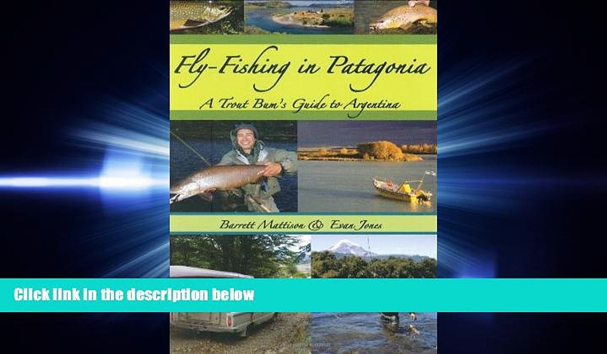 there is  Fly-Fishing in Patagonia: A Trout Bum s Guide to Argentina