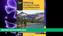 there is  Hiking Oregon s Eagle Cap Wilderness: A Guide To The Area s Greatest Hiking Adventures