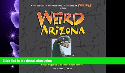 Download Video: complete  Weird Arizona: Your Travel Guide to Arizona s Local Legends and Best Kept Secrets