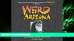 behold  Weird Arizona: Your Travel Guide to Arizona s Local Legends and Best Kept Secrets