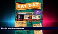 there is  Eat Dat New Orleans: A Guide to the Unique Food Culture of the Crescent City (Up-Dat-ed