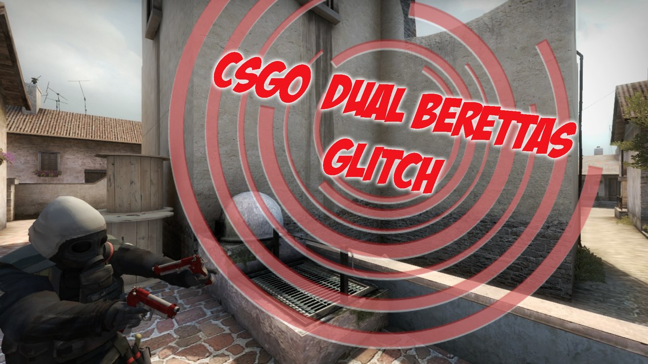 CS:GO Dual Berettas Glitch