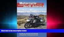 complete  Motorcycle Journeys Through North America: A guide for choosing and planning