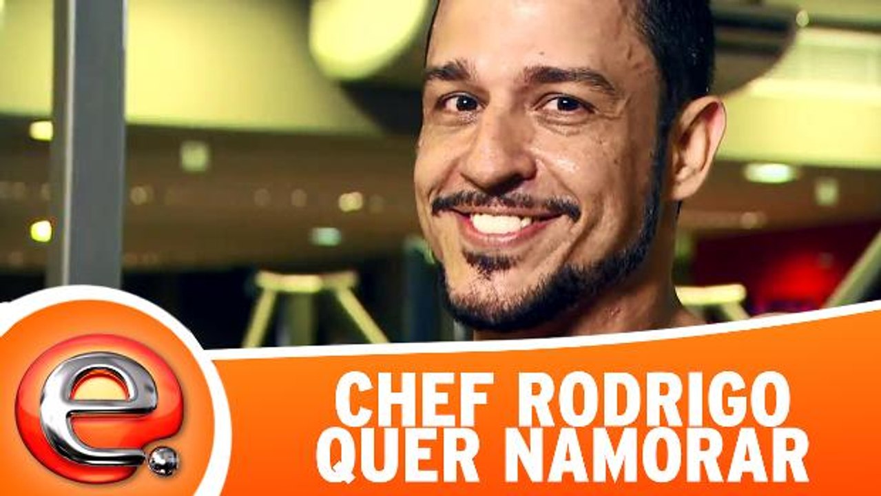 Chef Rodrigo quer uma namorada