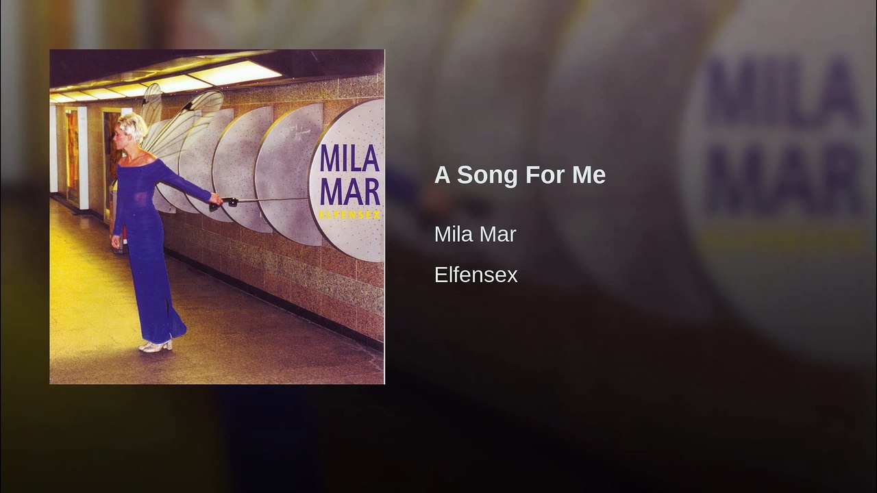 Mila - Mar- A Song For Me