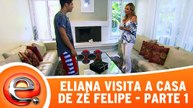 Eliana visita a casa de Zé Felipe - Parte 1