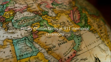 Hillary Clinton faints at 911 Memorial Service