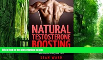 Big Deals  Testosterone: Natural Testosterone Boosting: A Guide To Skyrocket Testosterone and