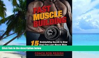 Big Deals  Fast Muscle Building: 15 Bodybuilding Secrets to Grow Drug-Free Lean Muscle Mass Using