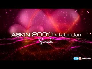 TALHA BORA ÖGE AŞKIN 200'Ü KİTABINDAN   Şimdi