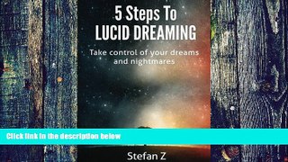 Big Deals  5 Steps To Lucid Dreaming: Take control of your dreams and nightmares  Best Seller
