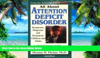 Big Deals  All About Attention Deficit Disorder: Symptoms, Diagnosis, and Treatment: Children and