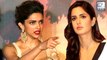 Deepika Padukone Angry With Katrina Kaif?