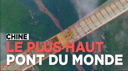 Vertigineux : la Chine achève le plus haut pont du monde