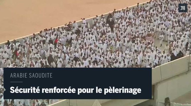 Pèlerinage à La Mecque : des mesures de sécurité renforcées