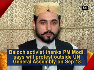 Baloch activist thanks PM Modi, says will protest outside UN General Assembly on Sep 13