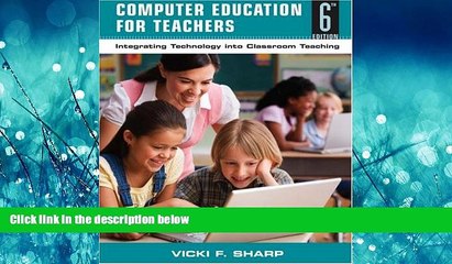 Choose Book Computer Education for Teachers: Integrating Technology into Classroom Teaching