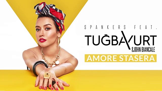 Spankers feat. Tuğba Yurt & John Biancale - Amore Stasera