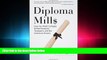complete  Diploma Mills: How For-Profit Colleges Stiffed Students, Taxpayers, and the American Dream