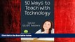 eBook Download Fifty Ways to Teach with Technology: Tips for ESL/EFL Teachers: Tips for ESL/EFL