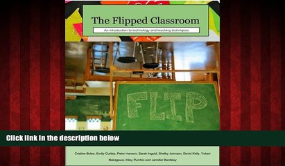 Popular Book The Flipped Classroom: Introduction to Technology and Teaching Techniques