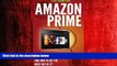 For you Amazon Prime:  What is Amazon Prime, Kindle Owners s Lending Library ( KOLL) and How to