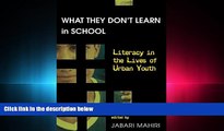 complete  What They Don t Learn in School: Literacy in the Lives of Urban Youth (New Literacies
