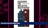 there is  Educating the Reflective Practitioner: Toward a New Design for Teaching and Learning in