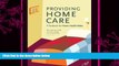 there is  Providing Home Care: A Textbook for Home Health Aides